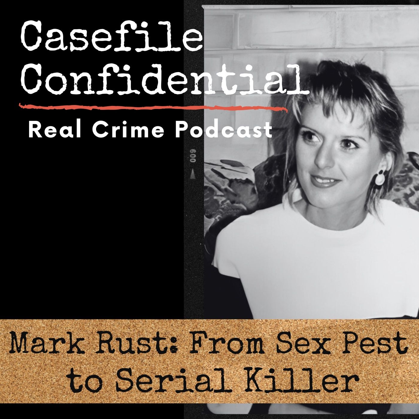 The Chilling Story of Mark Rust: From Sex Pest to Serial Killer