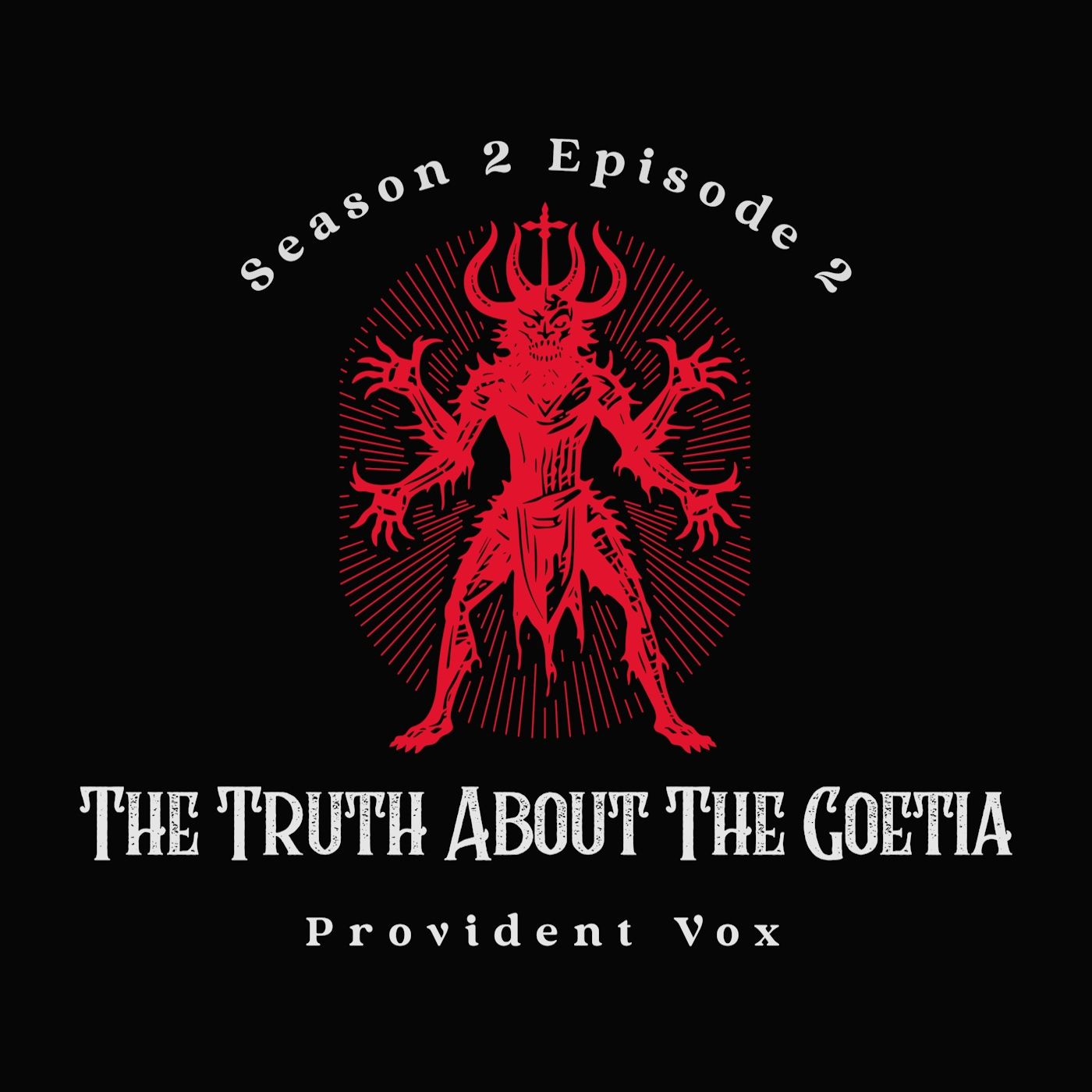 The Truth About the Goetia: Origins, Myths & Misconceptions – Provident Vox (S2 E2)