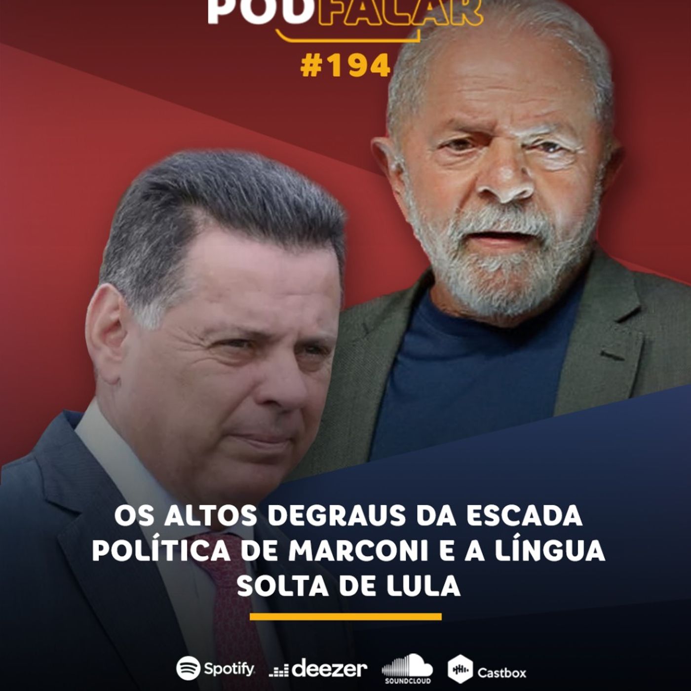 PodFalar #194 | Os altos degraus da escada política de Marconi e a língua solta de Lula episode artwork