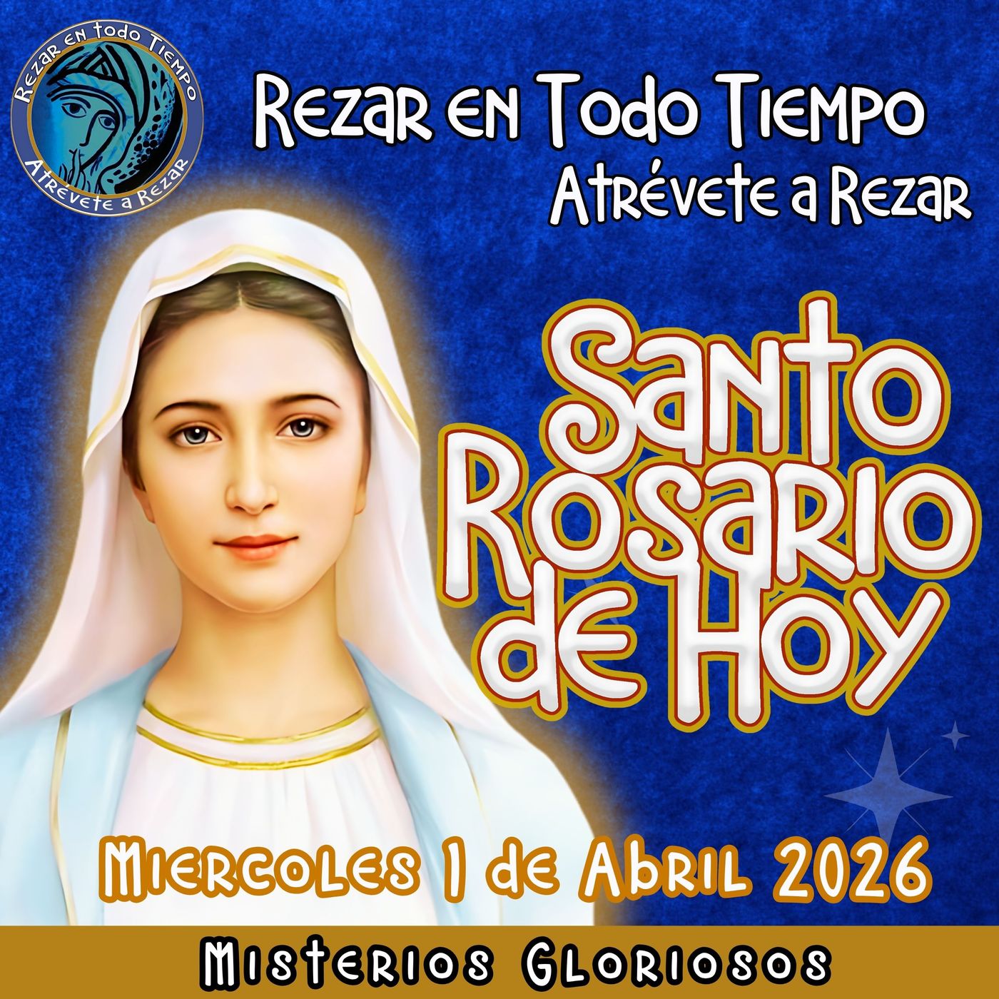 SANTO ROSARIO DE HOY, MIERCOLES 1 DE ABRIL 2026 🌹 MISTERIOS GLORIOSOS. episode artwork