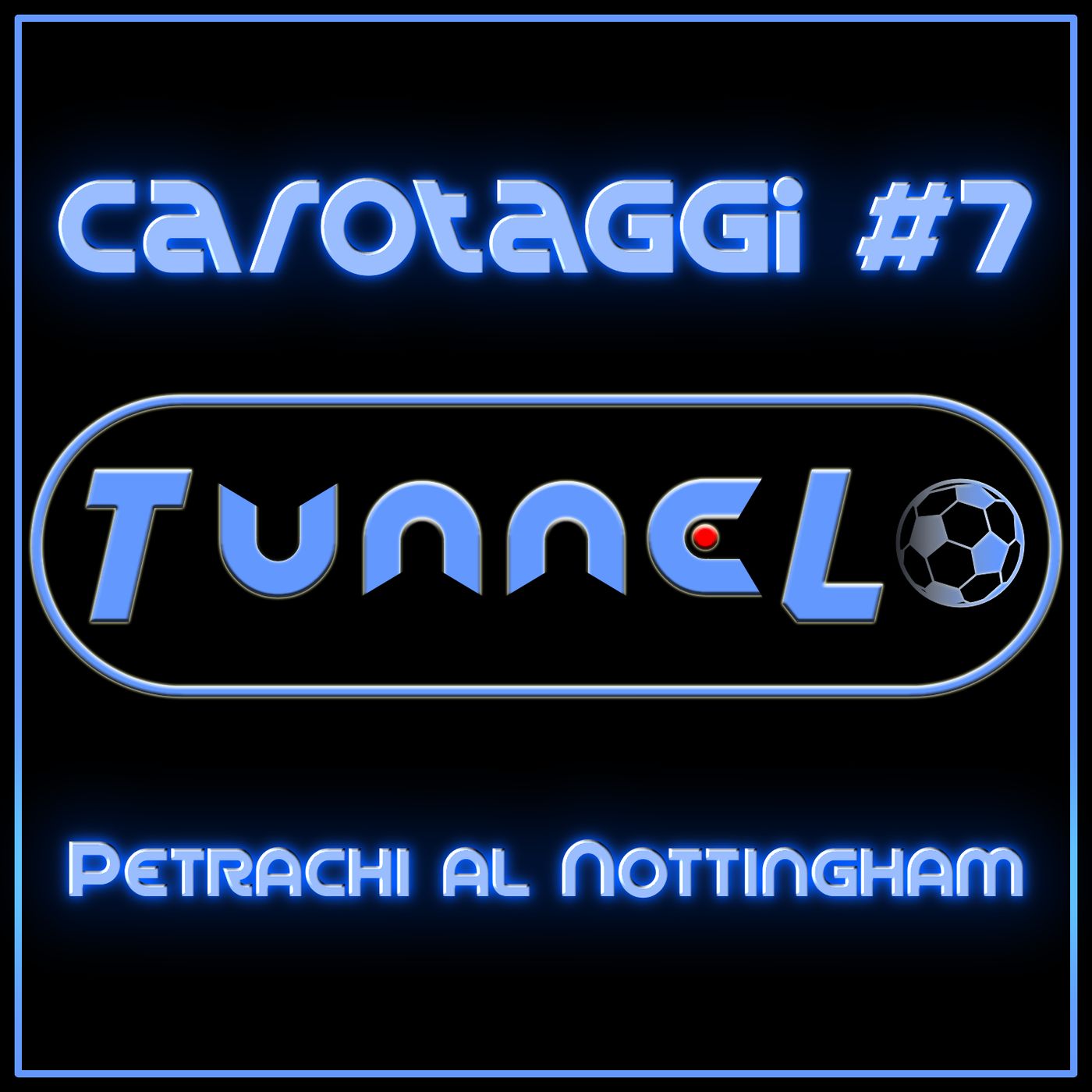 Carotaggi #7 - Petrachi al Nottingham episode artwork