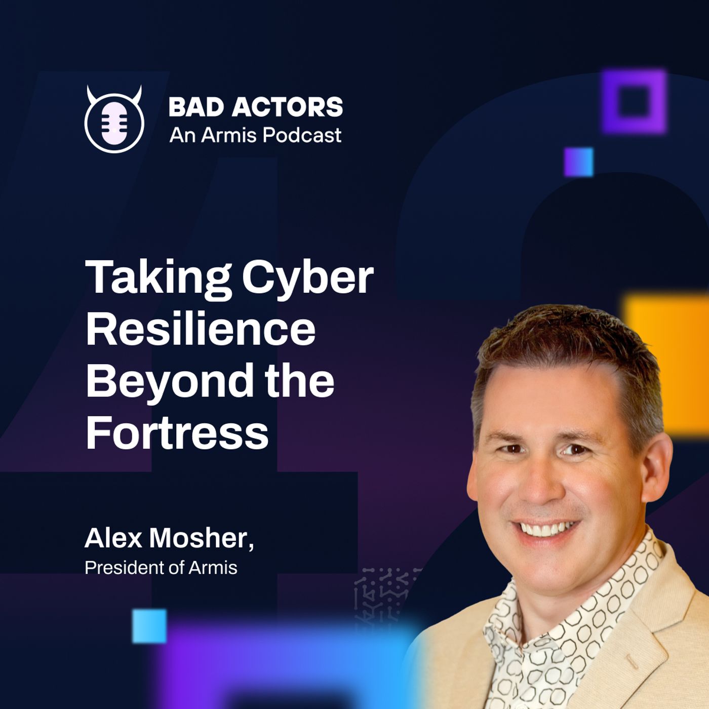 E42: Taking Cyber Resilience Beyond the Fortress with Alex Mosher