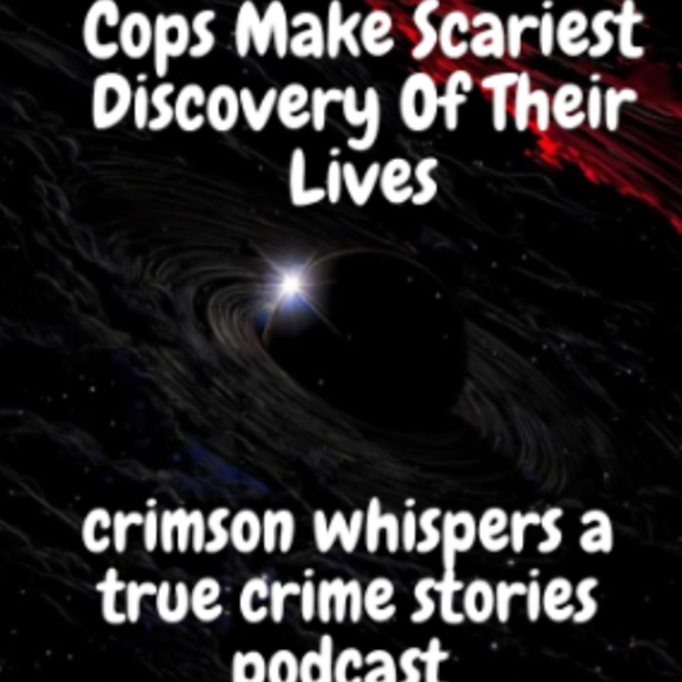 Cops Make Scariest Discovery Of Their Lives episode artwork