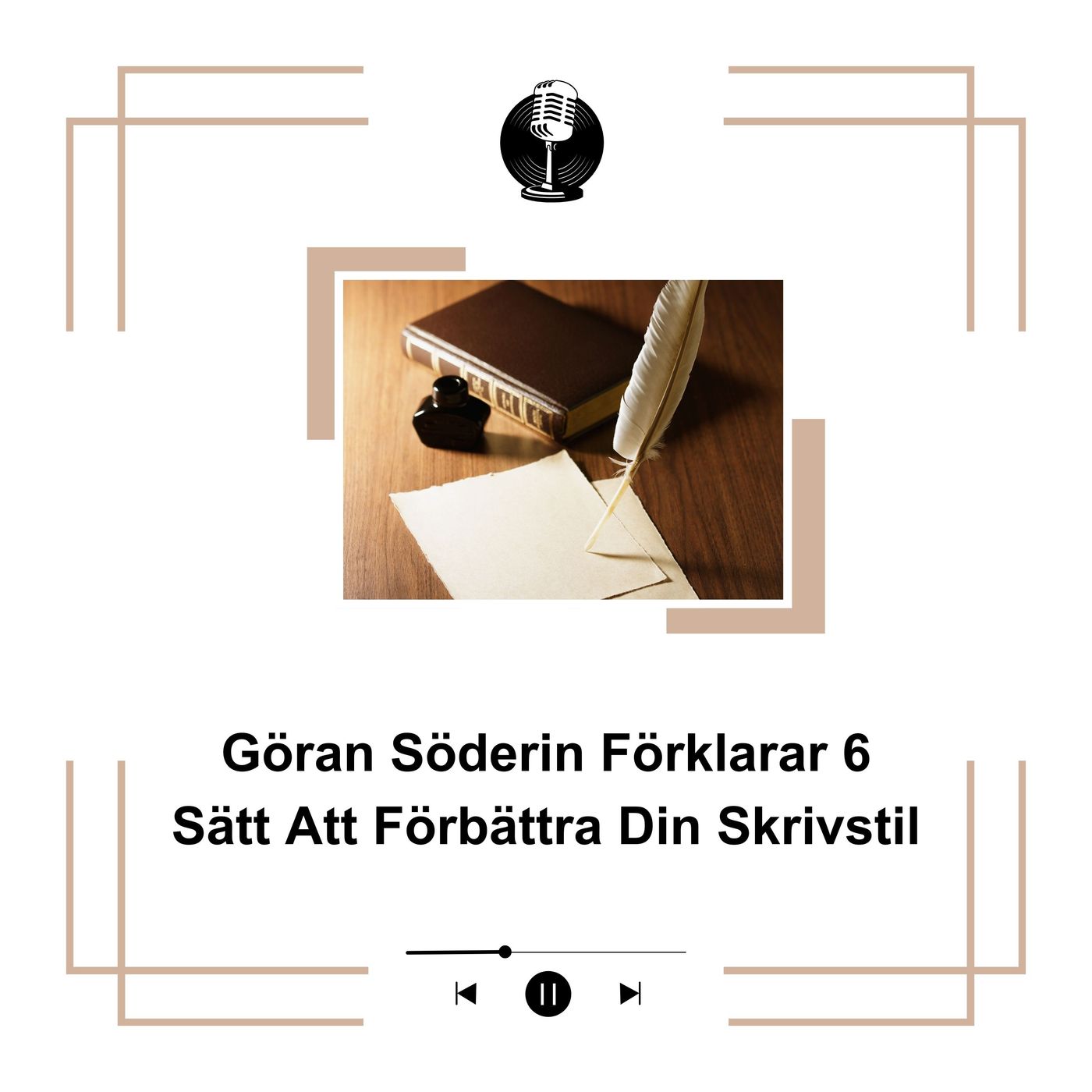 Göran Söderin Förklarar 6 Sätt Att Förbättra Din Skrivstil