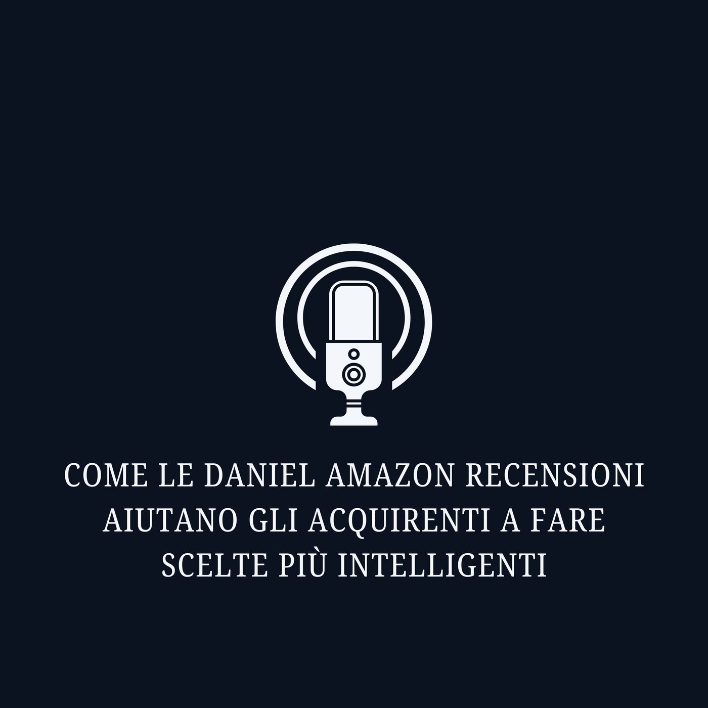 Come le Daniel Amazon Recensioni aiutano gli acquirenti a fare scelte più intelligenti episode artwork