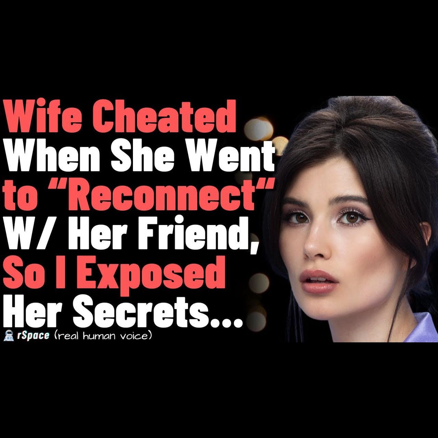 Wife Cheated When She Went to "Reconnect" With Her Childhood Friend, So I Exposed Her... FULL STORY episode artwork