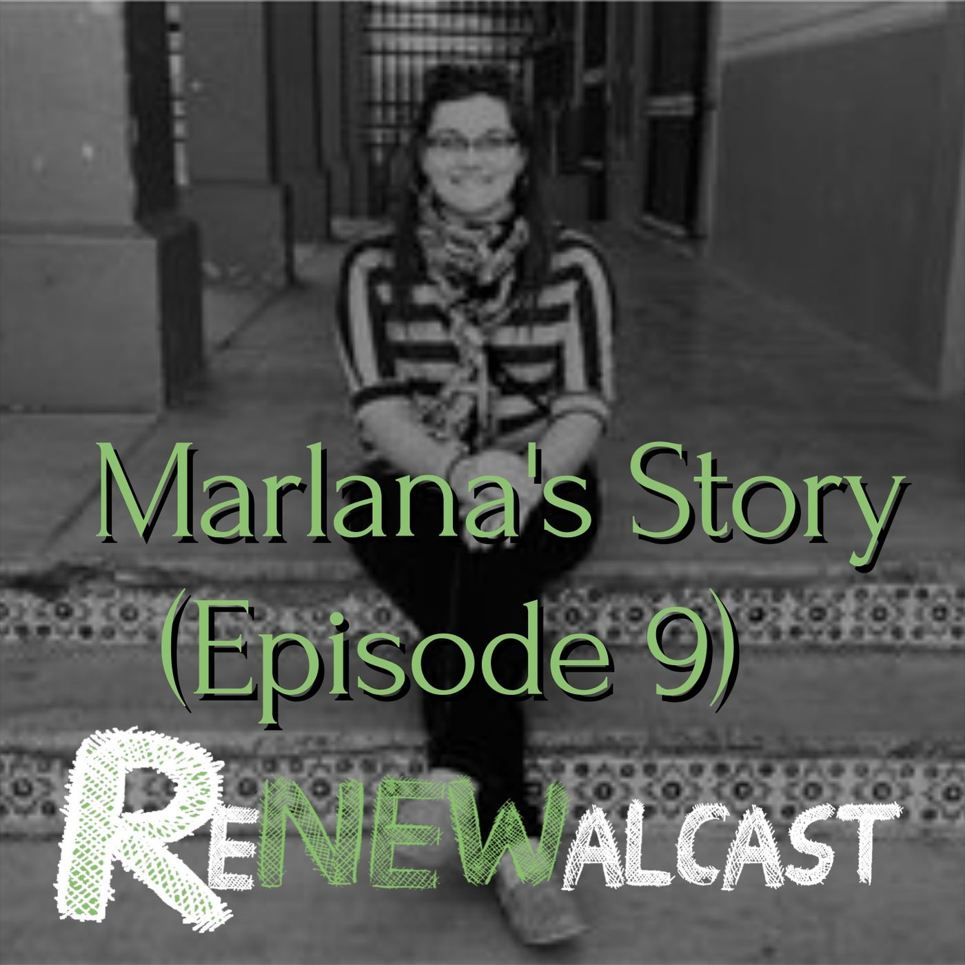 Marlana’s Story (Episode 9)
