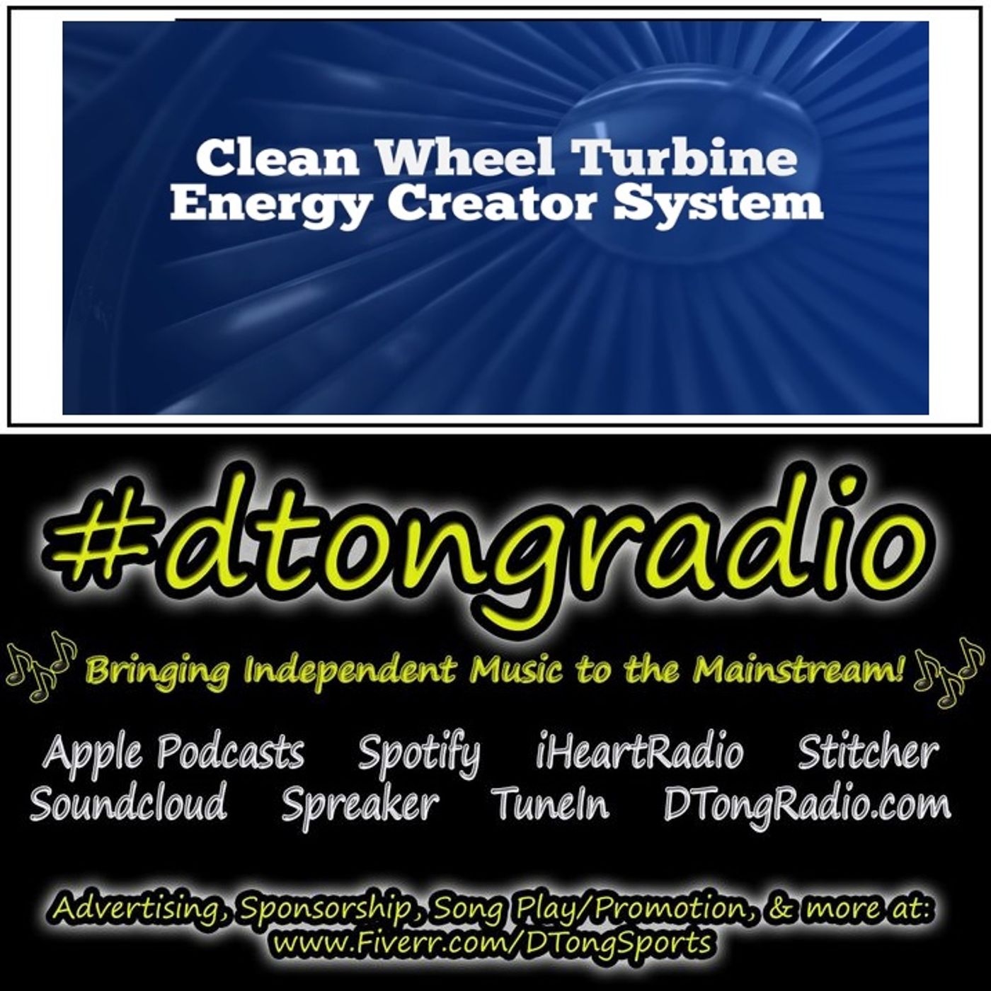 Top Indie Music Artists on #dtongradio - Clean Wheel Turbine Energy Creator System