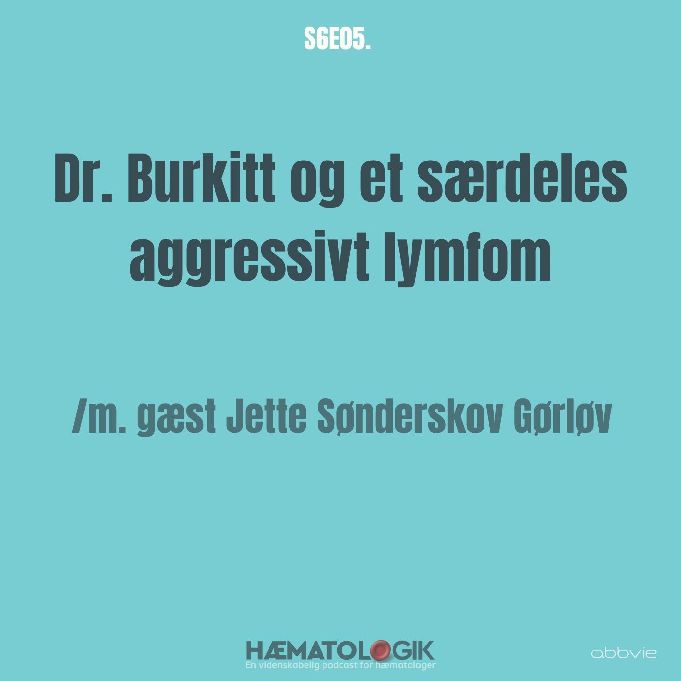 Dr. Burkitt og et særdeles aggressivt lymfom /m. Jette Sønderskov Gørløv