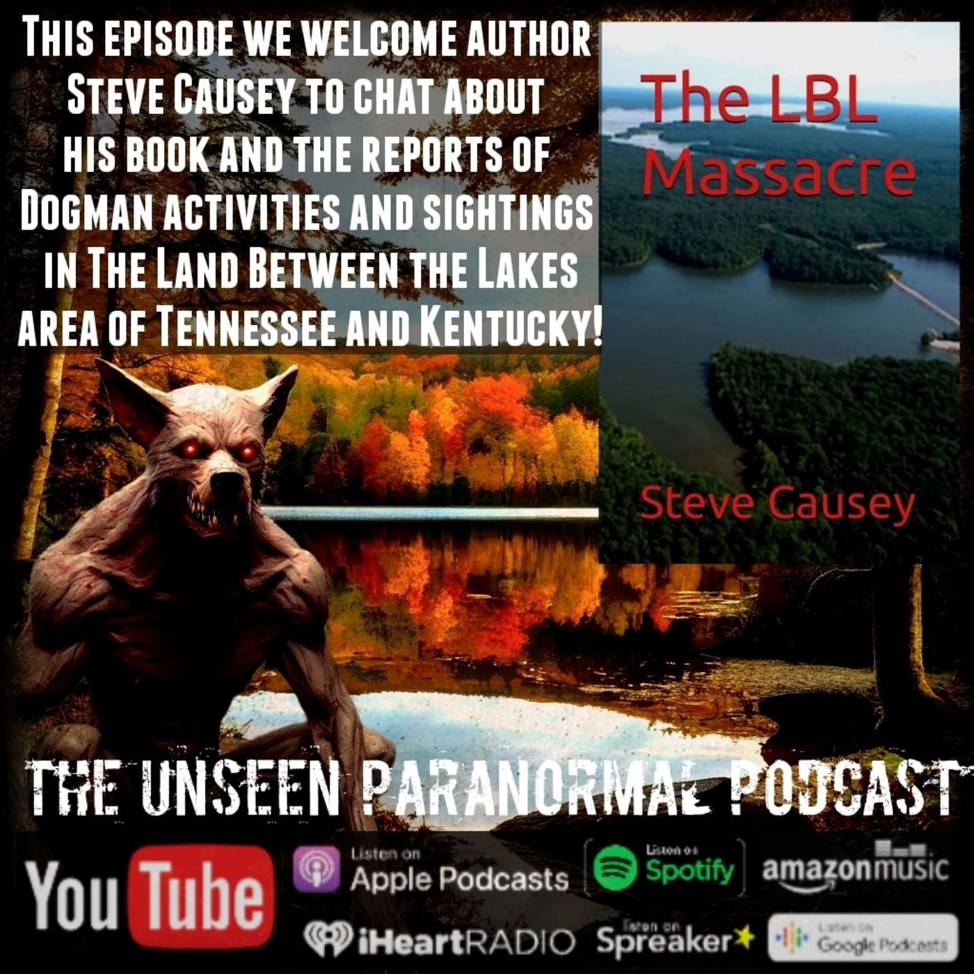 The Dogman Massacre of LBL with Steve Causey - podcast episode cover