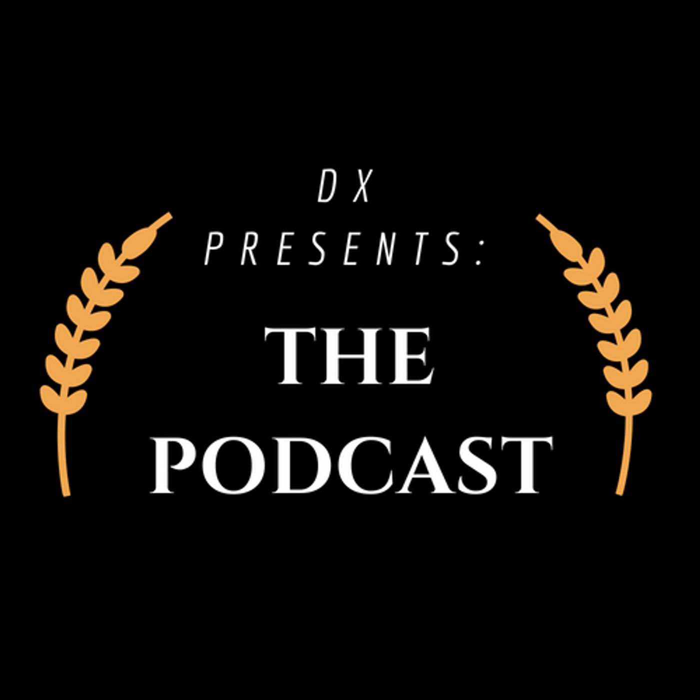 DX Presents: The Podcast