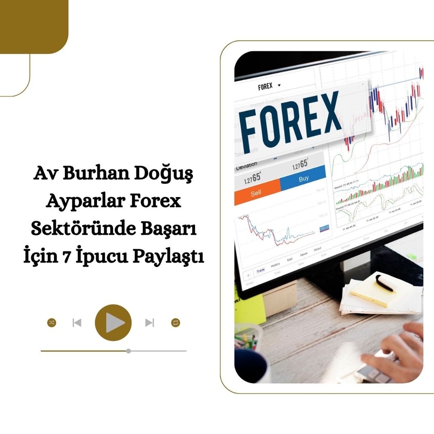 Av Burhan Doğuş Ayparlar Forex Sektöründe Başarı İçin 7 İpucu Paylaştı episode artwork