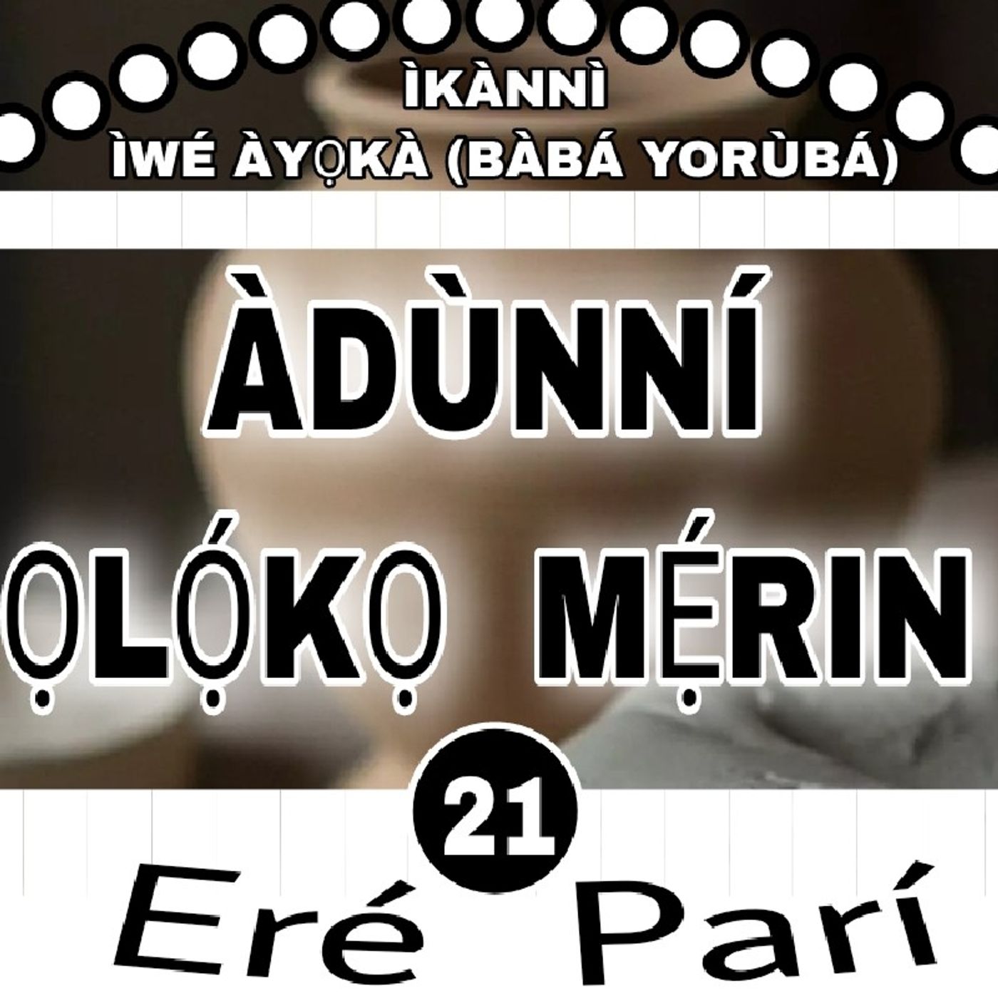 ÀDÙNNÍ OLỌ́KỌ MẸ́RIN pt.21 episode artwork