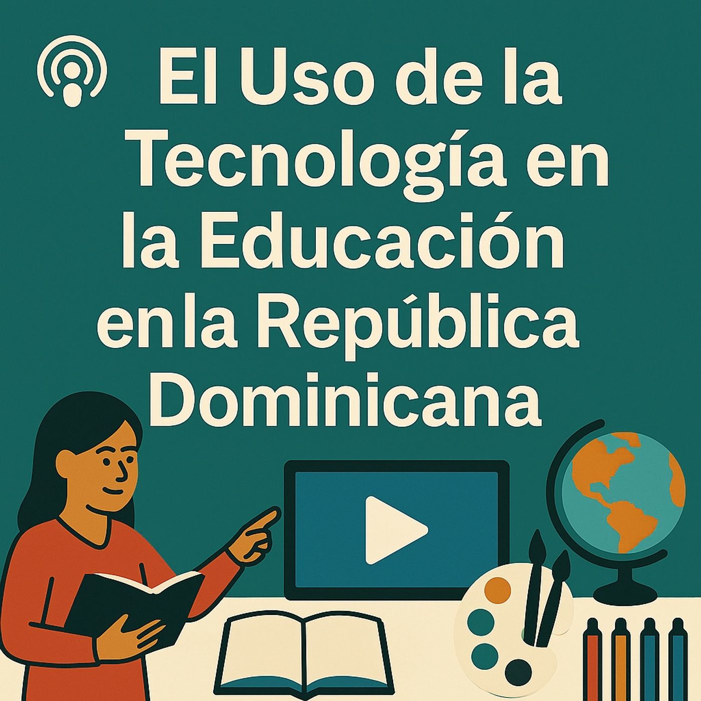 El Uso de la Tecnología en la Educación en la República Dominicana episode artwork
