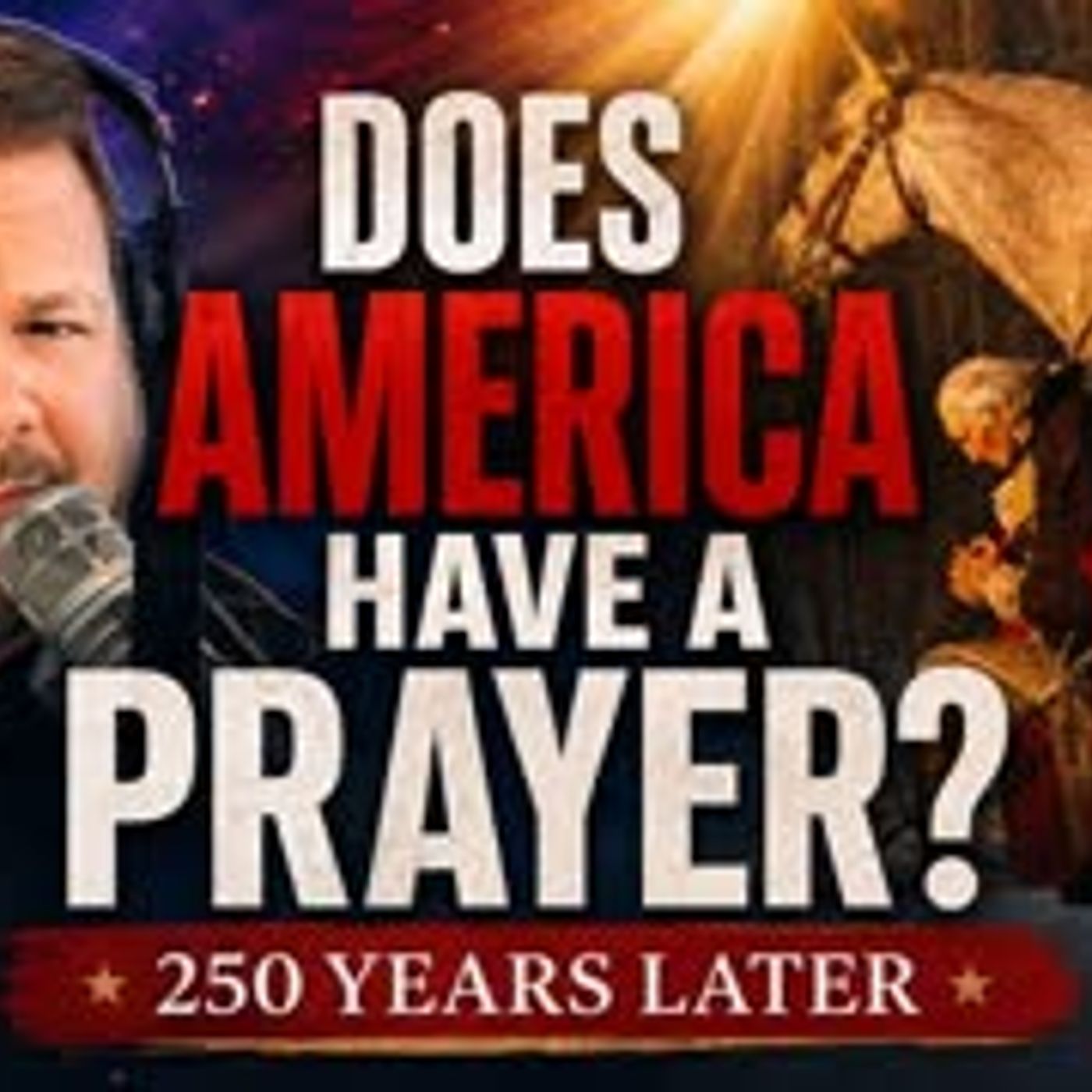 Does America Have a Prayer (250 Years Later) episode artwork