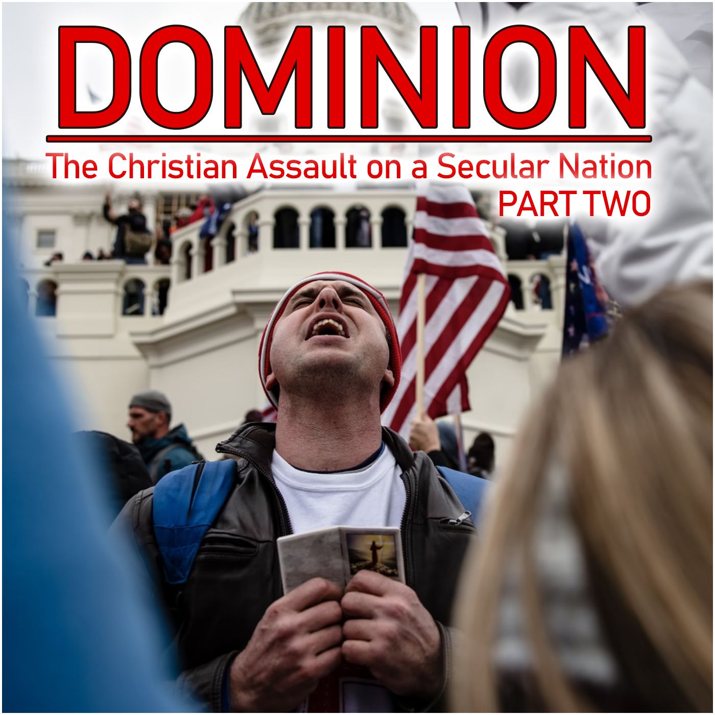 Dominion: The Christian Assault on a Secular Nation (Part Two)