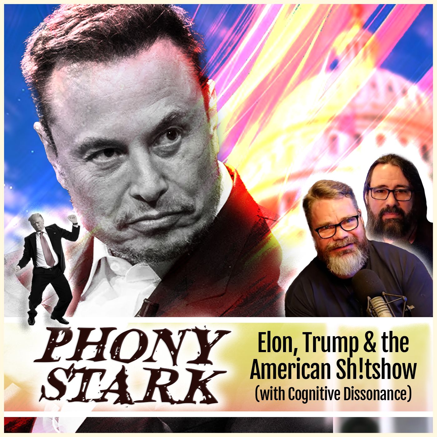 PHONY STARK: Elon, Trump, & the American Sh!tshow (with Cognitive Dissonance) - podcast episode cover