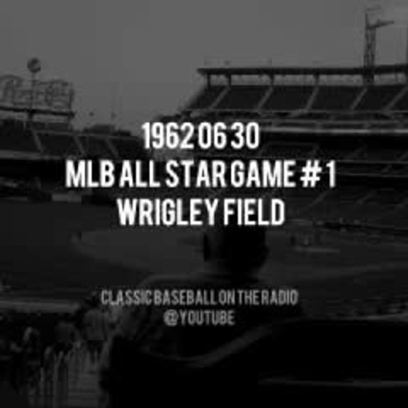1962 All Star Game Radio Broadcast From Wrigley Field episode artwork