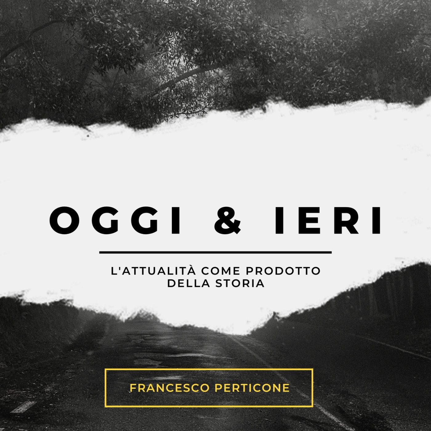 OGGI & IERI | L'ATTUALITÀ COME PRODOTTO DELLA STORIA