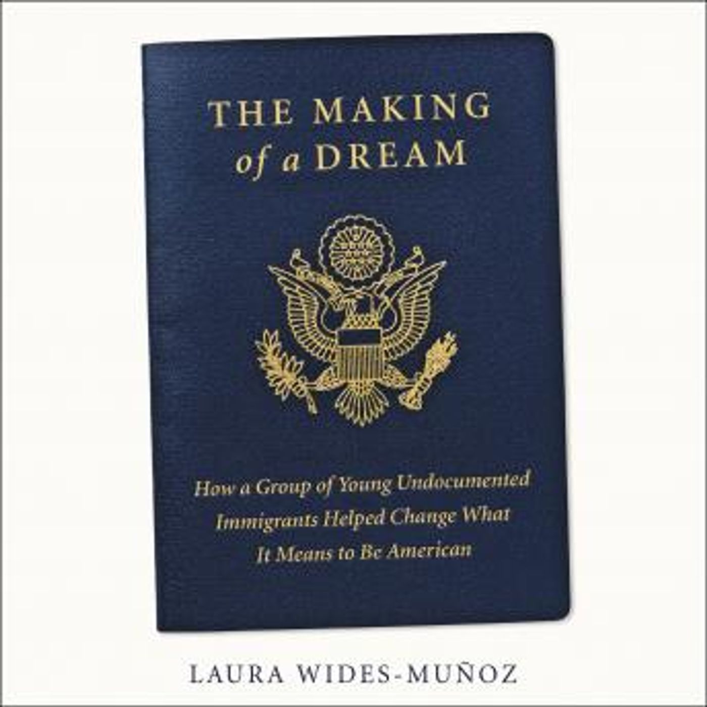 The Making of a Dream: How a group of young undocumented immigrants helped change what it means to be American by Laura Wides-Muñoz episode artwork