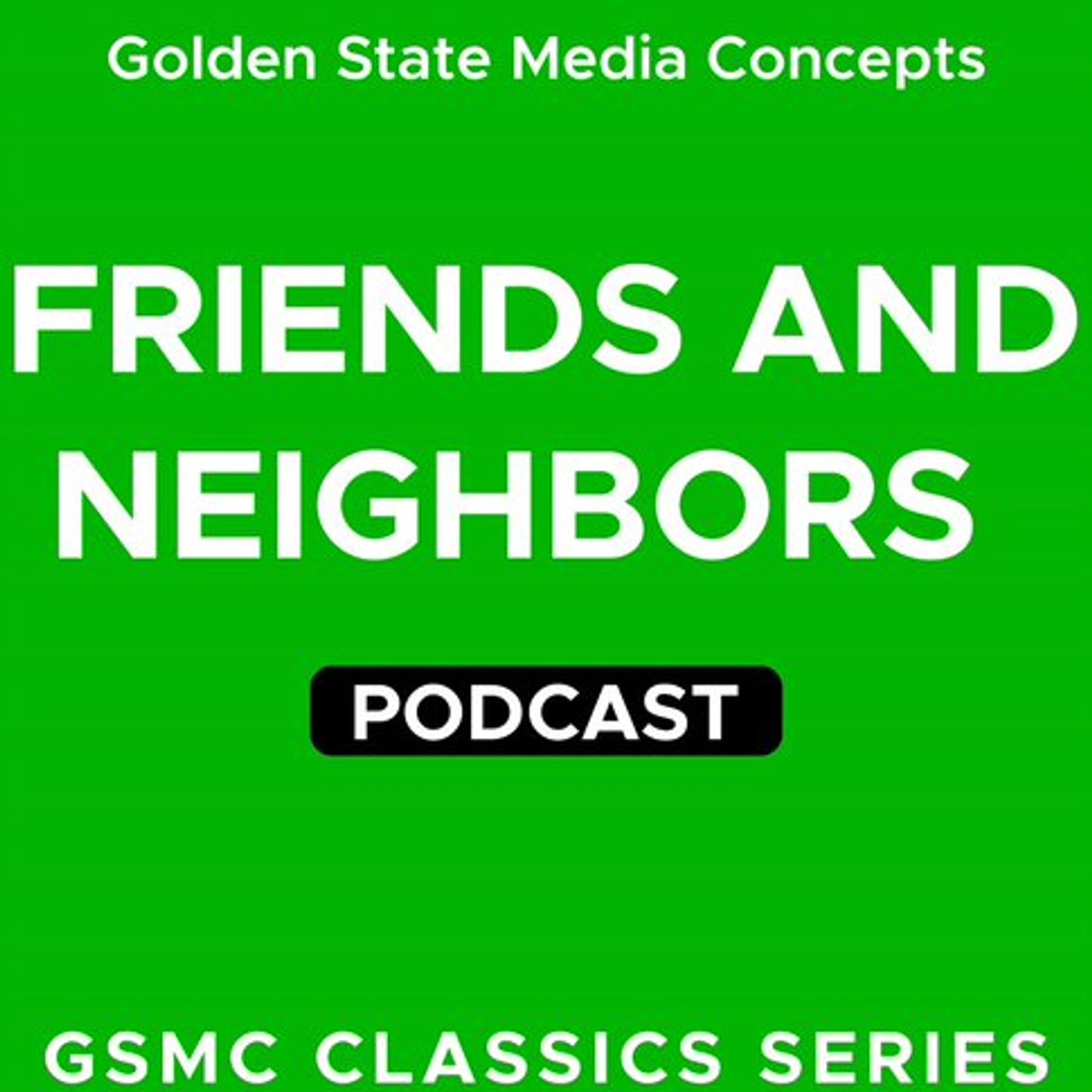 GSMC Classics: Friends and Neighbors Episode 48: Walled In