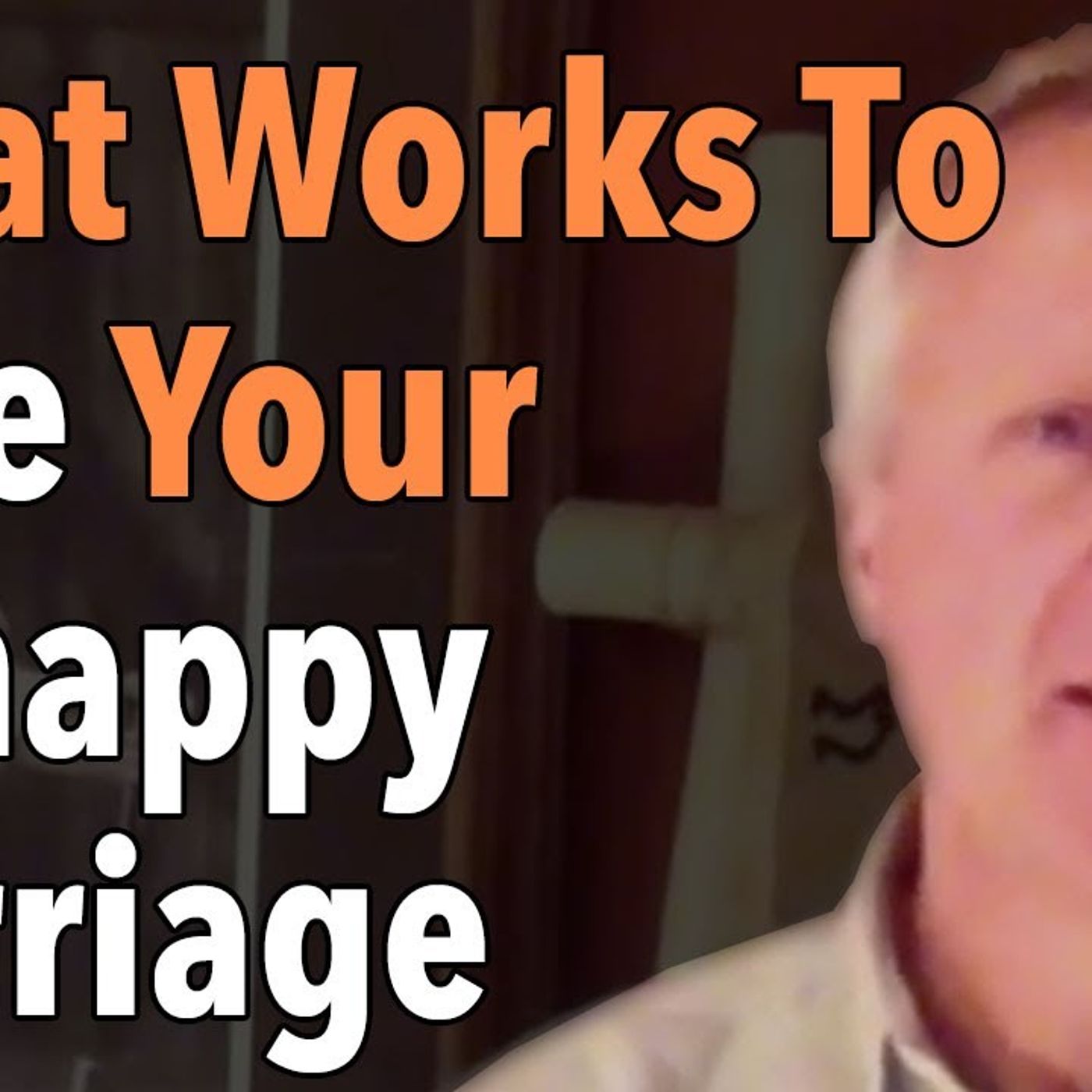 What Works To Save Your Unhappy Marriage