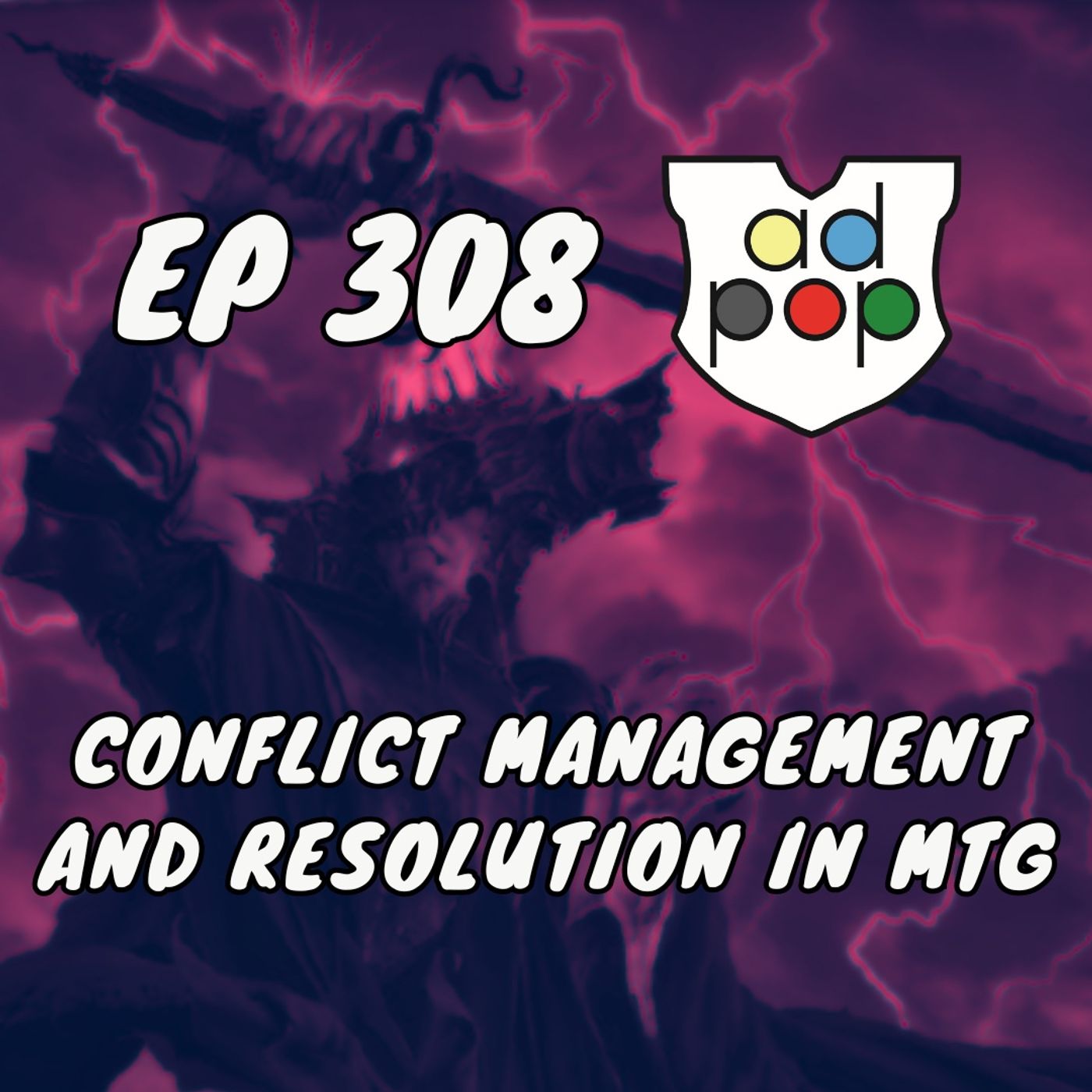 Commander ad Populum, Ep 308 - Conflict Management and Resolution in MTG episode artwork