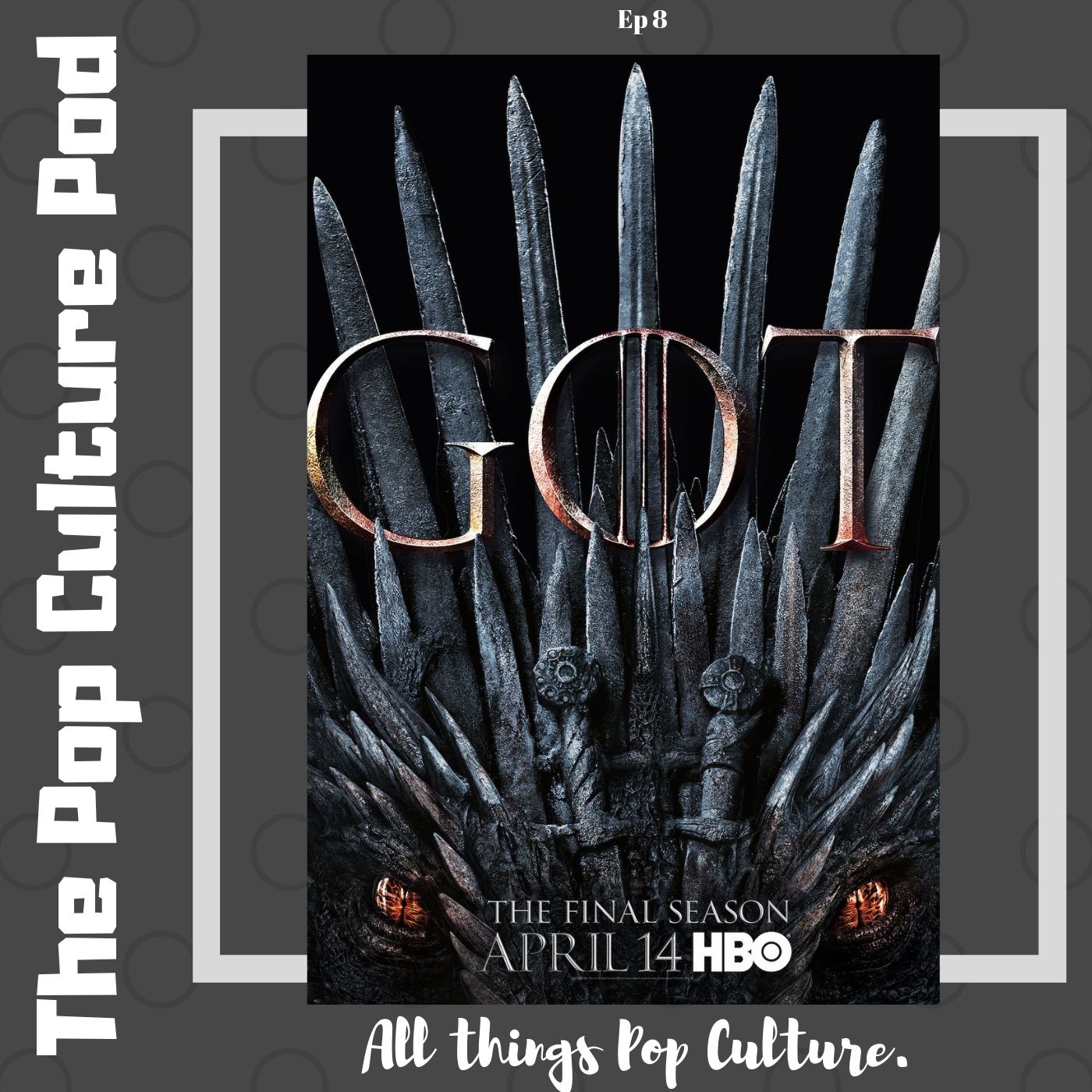 Game of Thrones S8 E2 & E3 | The Pop Culture Pod