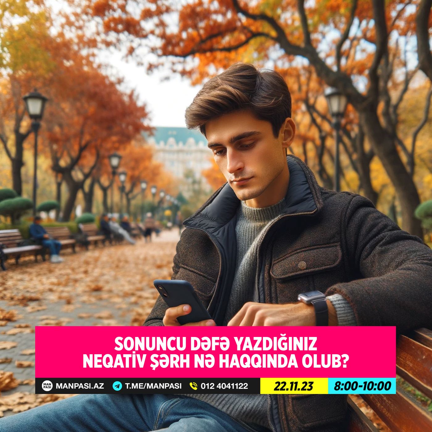 Sonuncu dəfə yazdığınız neqativ şərh nə haqqında olub? 22.11.2023