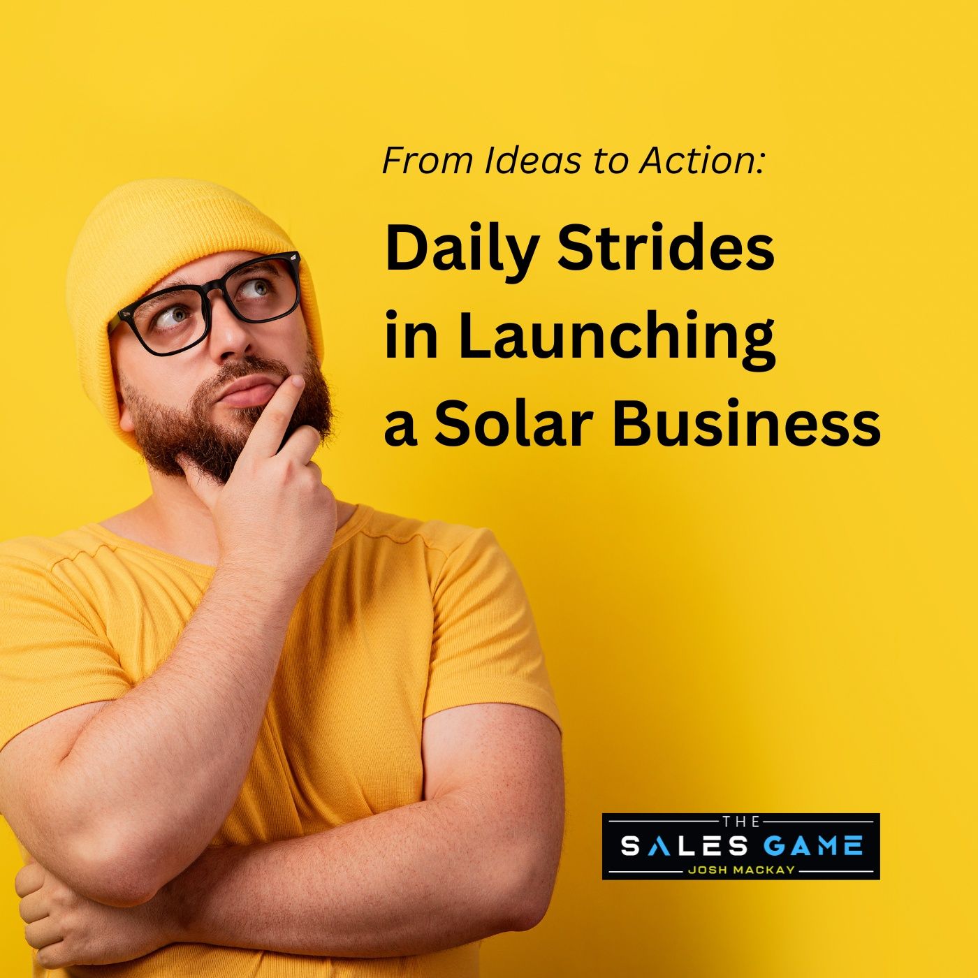 Day 2: From Ideas to Action - Daily Strides in Launching a Solar Business episode artwork