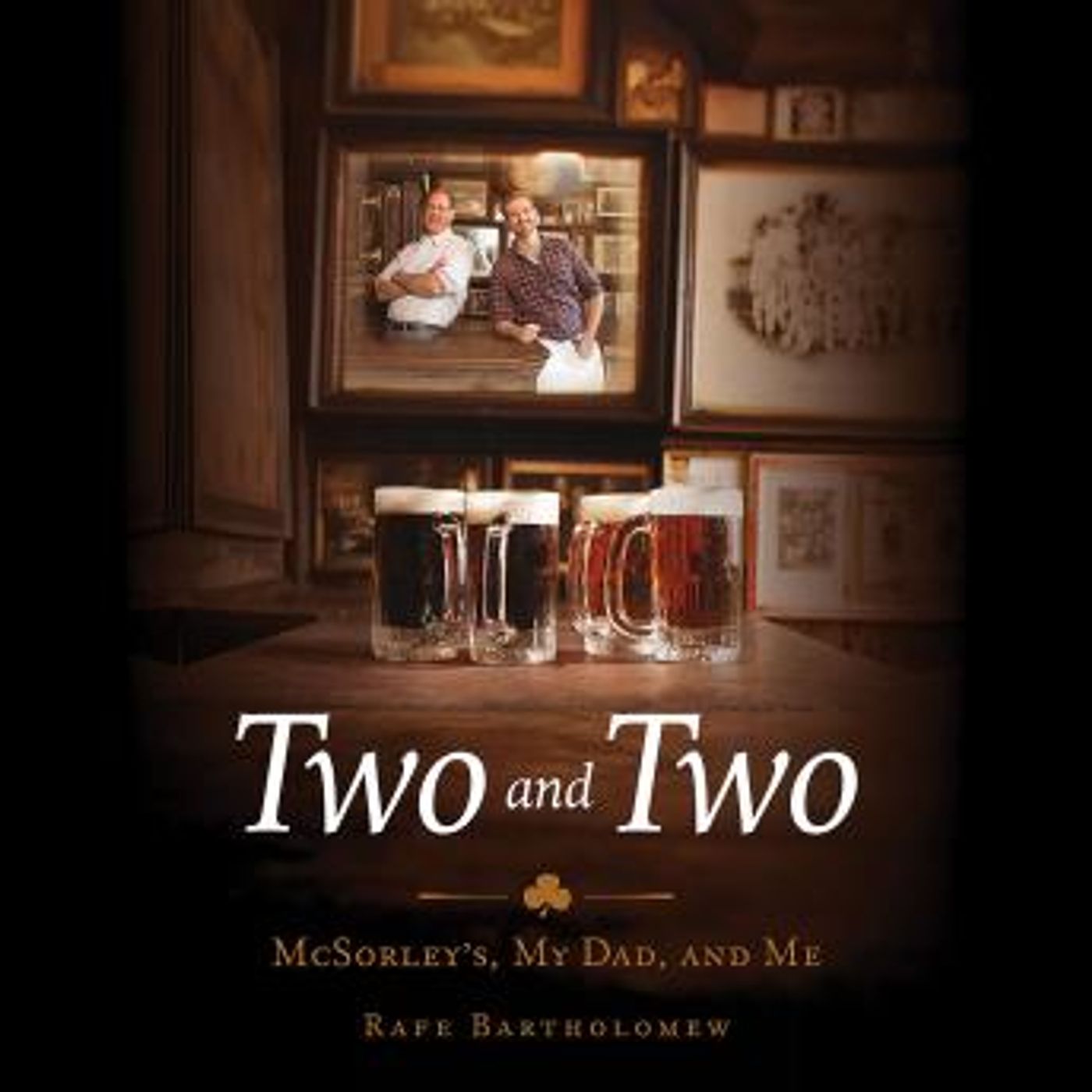 Two and Two: McSorley's, My Dad, and Me by Rafe Bartholomew episode artwork
