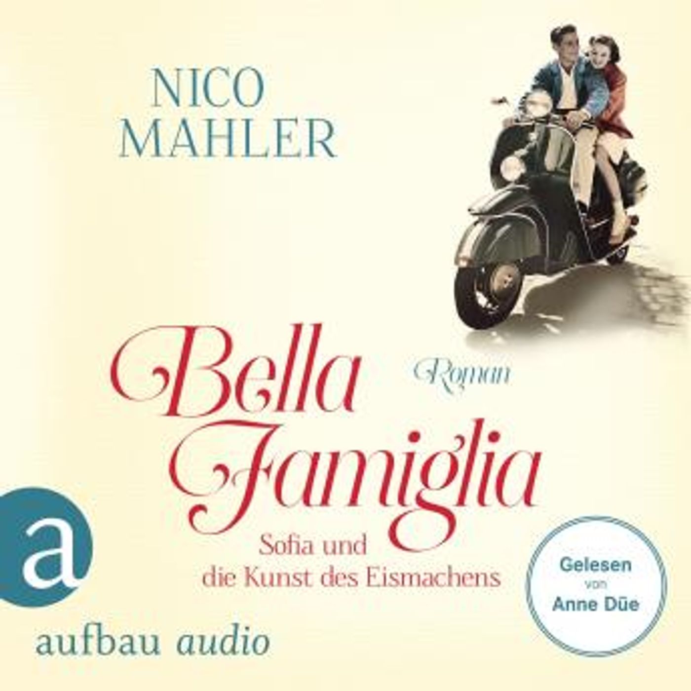 [German] - Bella Famiglia - Sofia und die Kunst des Eismachens (Ungekürzt) by Nico Mahler episode artwork