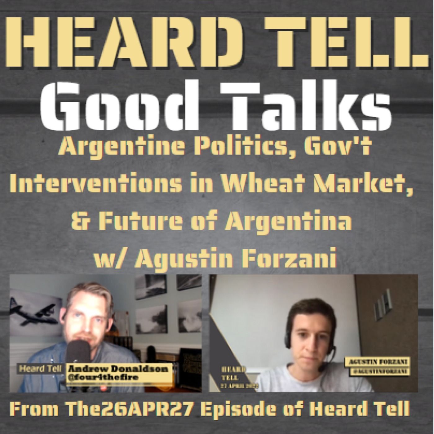 Good Talks: Argentine Politics, Gov't Interventions in Wheat Market, & Future of Argentina w/ Agustin Forzani