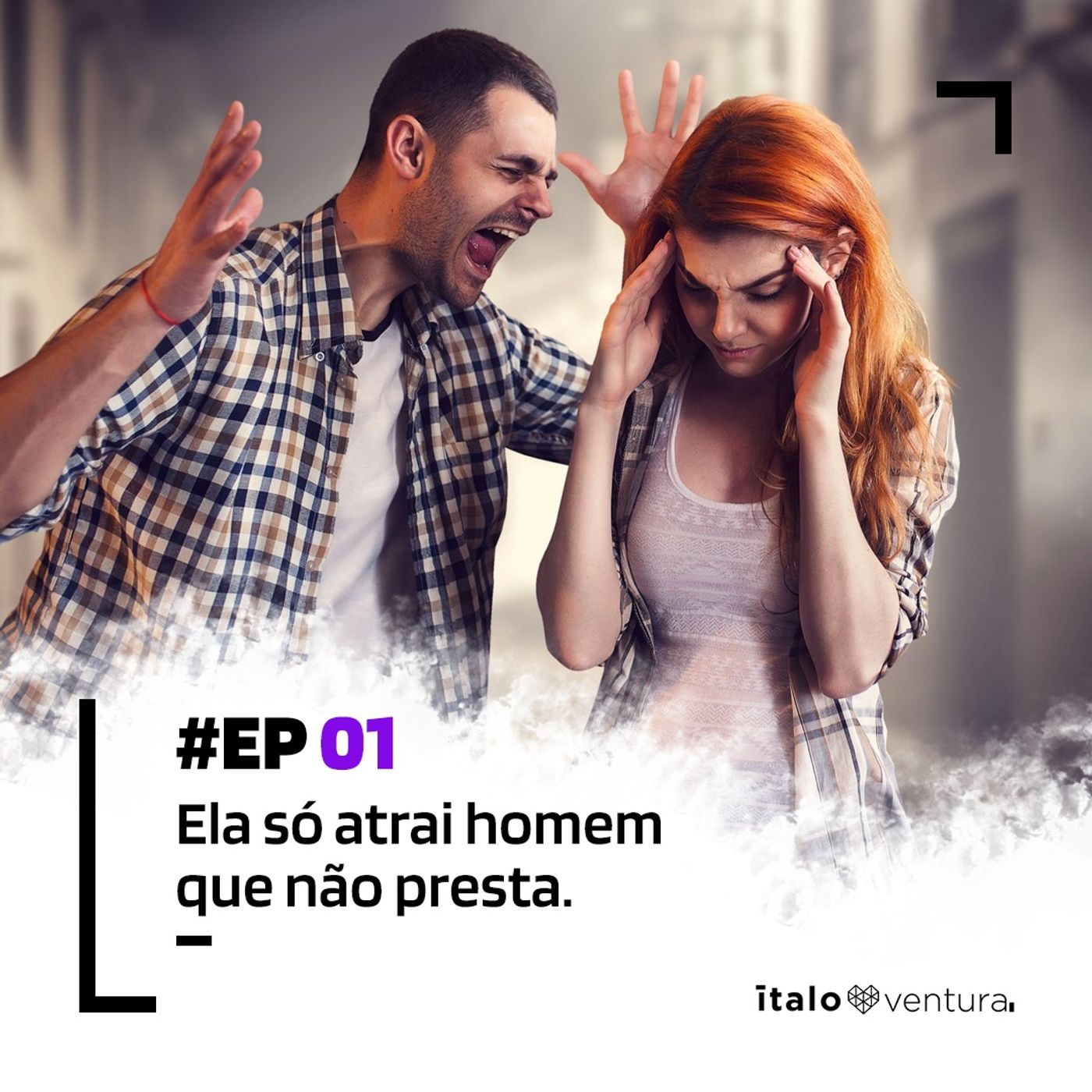 Ep 01 - Ela só atraí homem que não presta