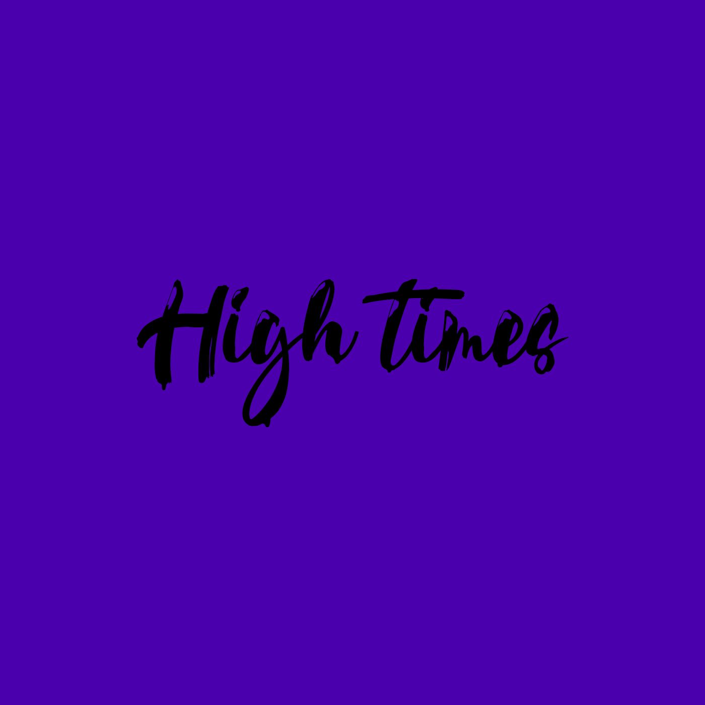 High Times