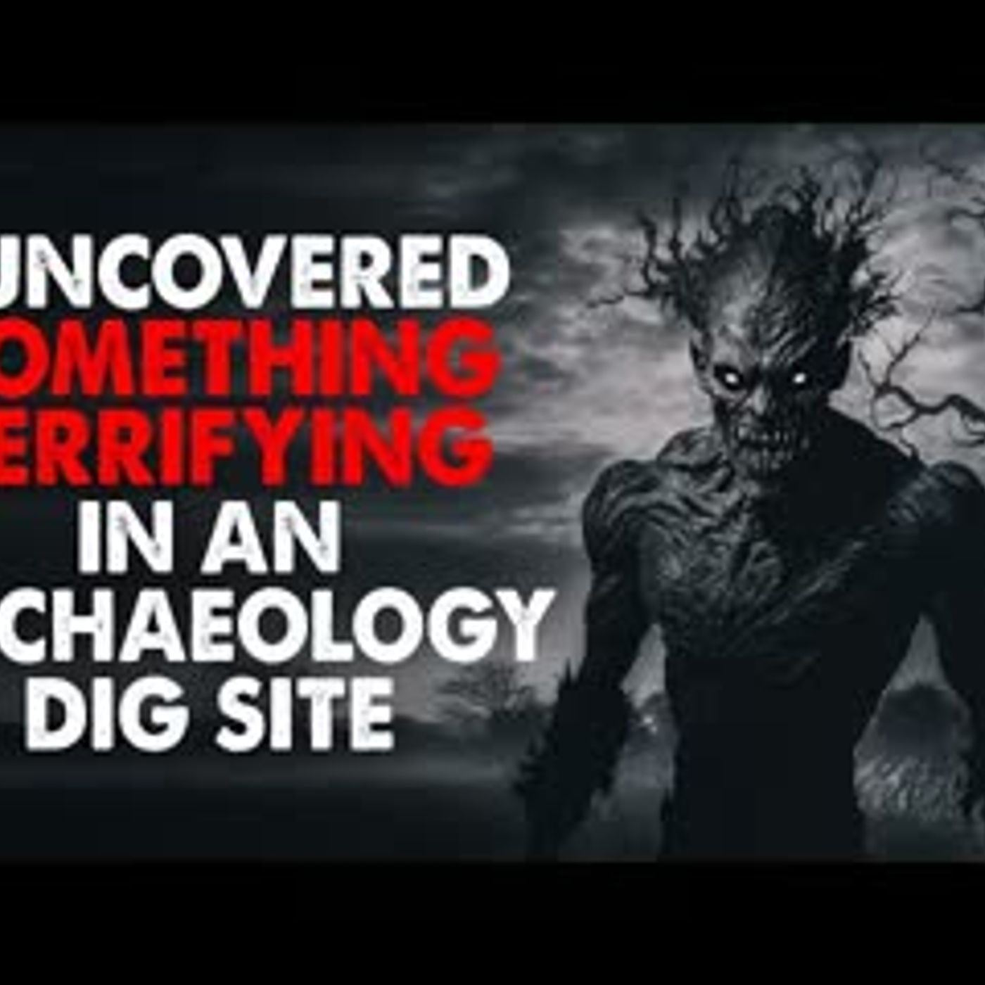"I uncovered something terrifying in an archaeology dig site" Creepypasta