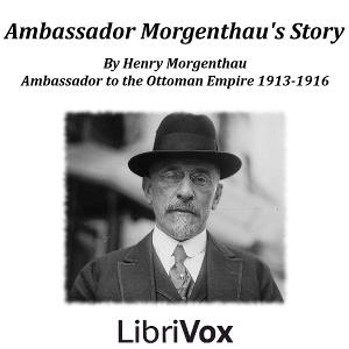 Ambassador Morgenthau's Story by Henry Morgenthau (1856 - 1946)