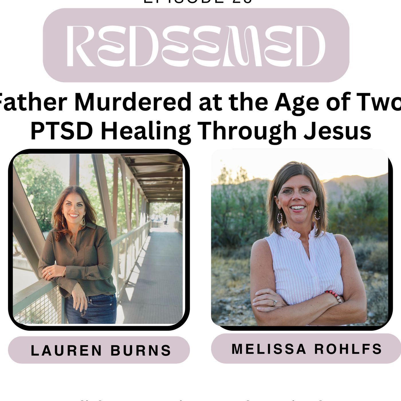 Episdoe 28 Father Murdered at the Age of Two: PTSD Healing Through Jesus