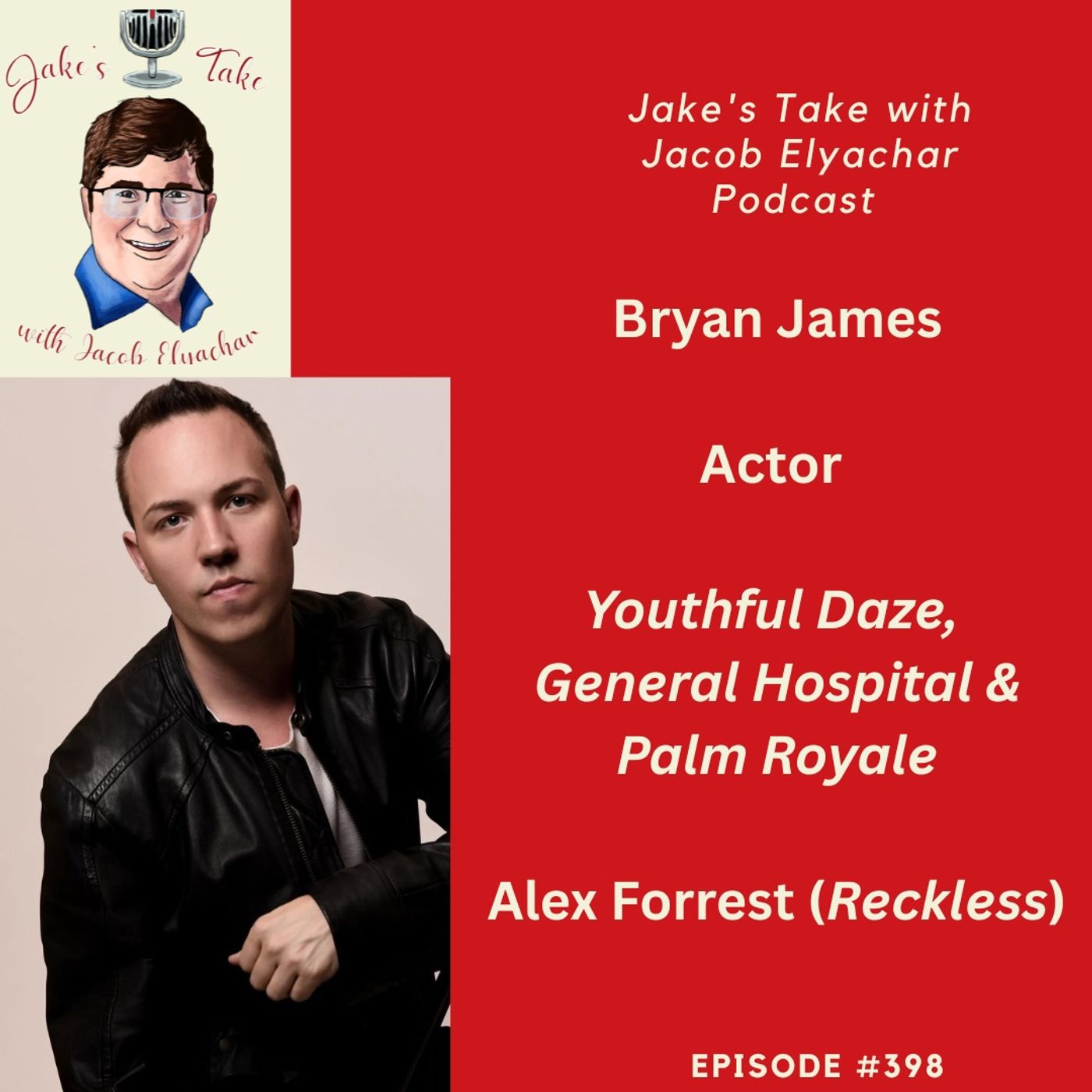 Bryan James TALKS ‘Youthful Daze,’ ‘GH’ & Alex Forrest | JTWJE Ep #398