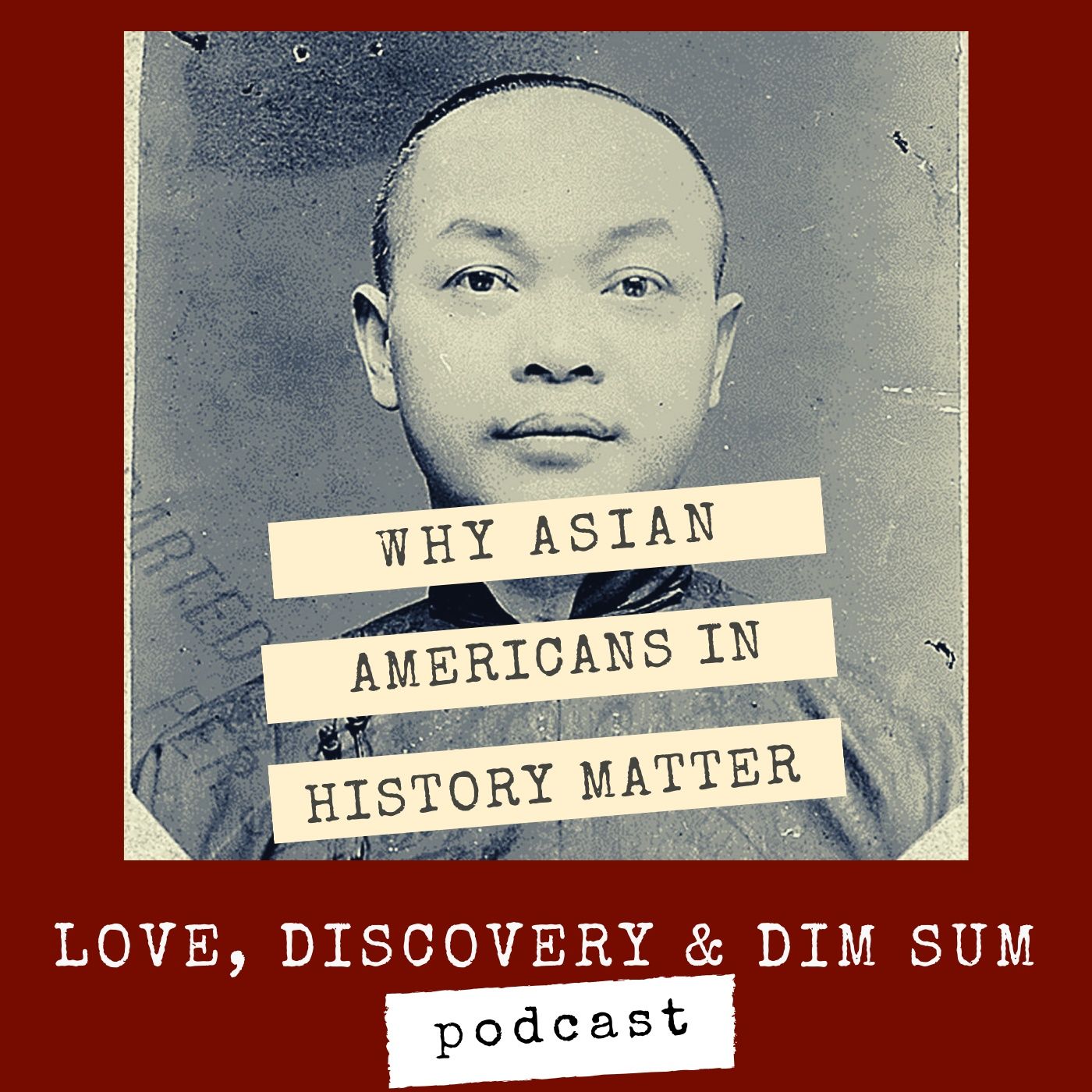 Why Asian Americans in History Matter episode artwork