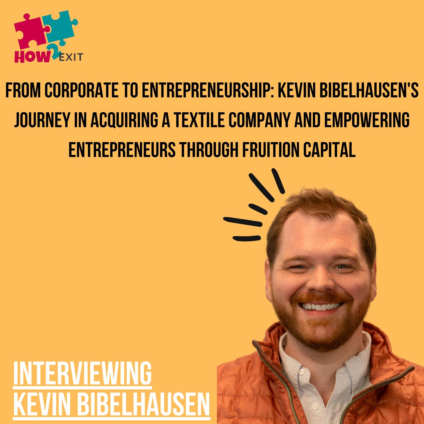 E191: Kevin Bibelhausen's Journey in Acquiring a Textile Company and Empowering Entrepreneurs