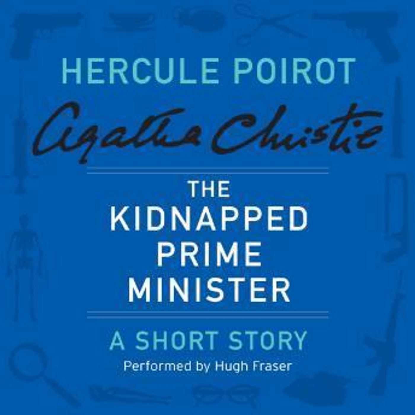The Kidnapped Prime Minister: A Hercule Poirot Short Story by Agatha Christie episode artwork