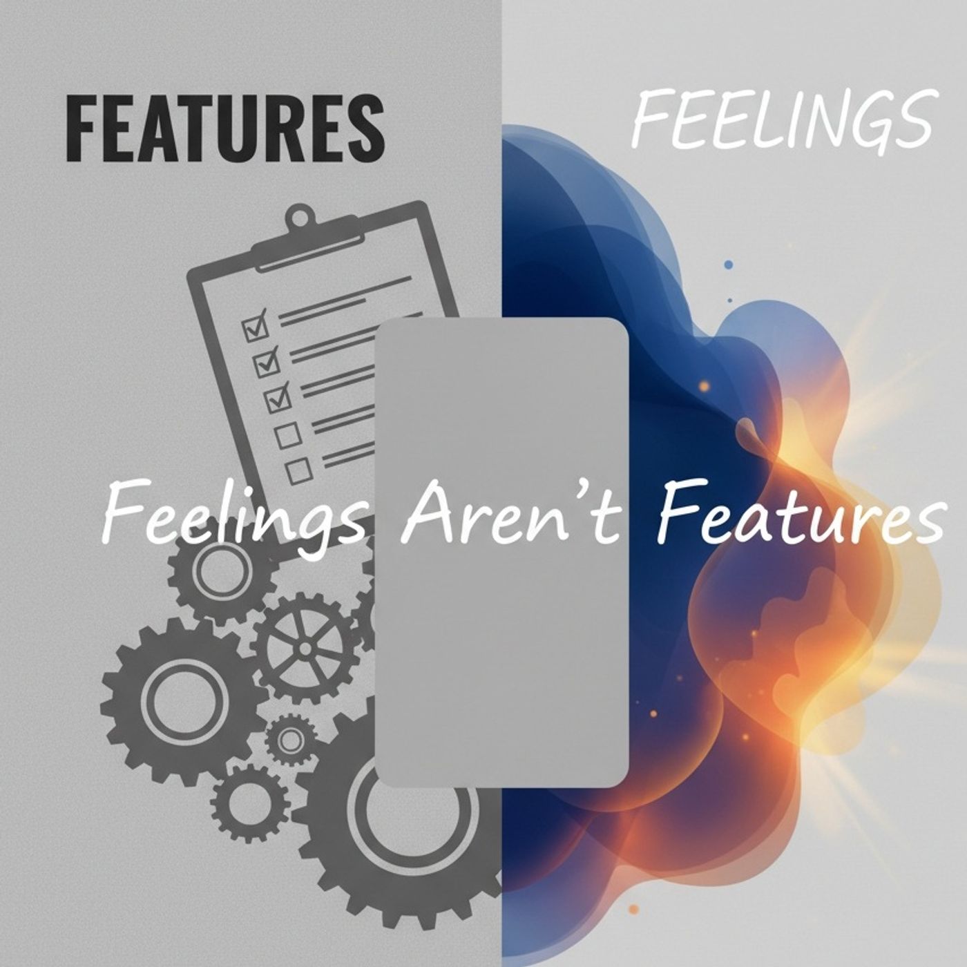 Feelings Not Features