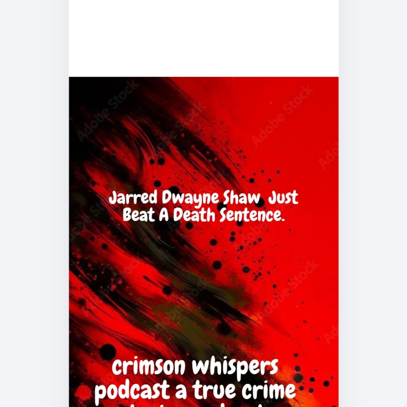 Jarred Dwayne Shaw  Just Beat A Death Sentence episode artwork