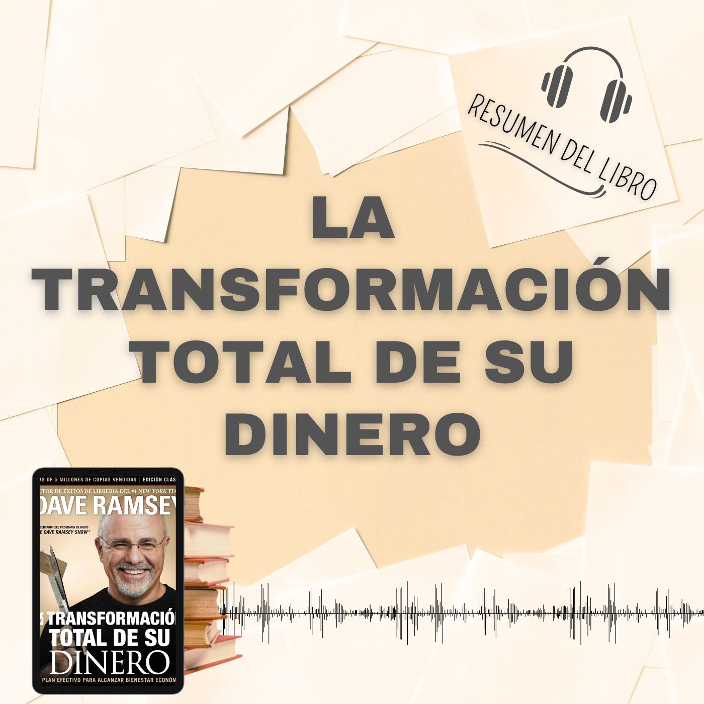 10 Secretos del Libro LA TRANSFORMACIÓN TOTAL DE SU DINERO 📗 Resumen del Libro - Ideas Clave de Dave Ramsey (Baja tu PDF📥)