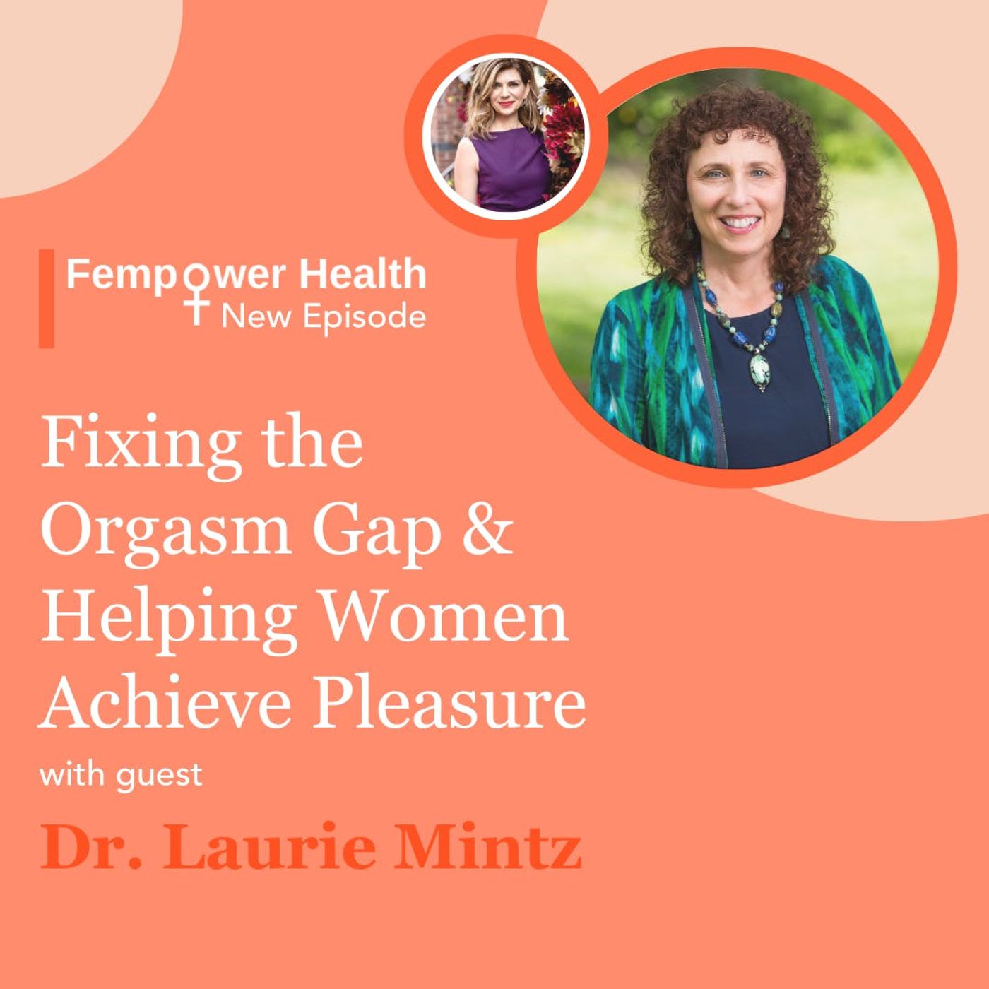 Fixing the Orgasm Gap and Helping Women Achieve Pleasure | Dr. Laurie Mintz episode artwork