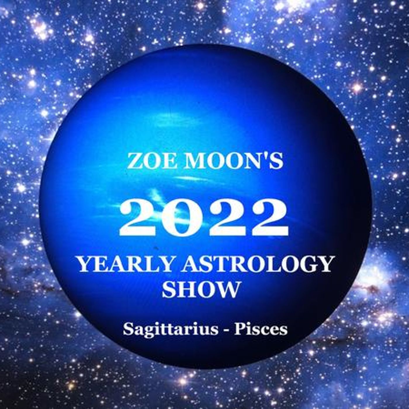 The Zoe Moon Astrology 2022 YEARLY SHOW for Sagittarius - Pisces episode artwork
