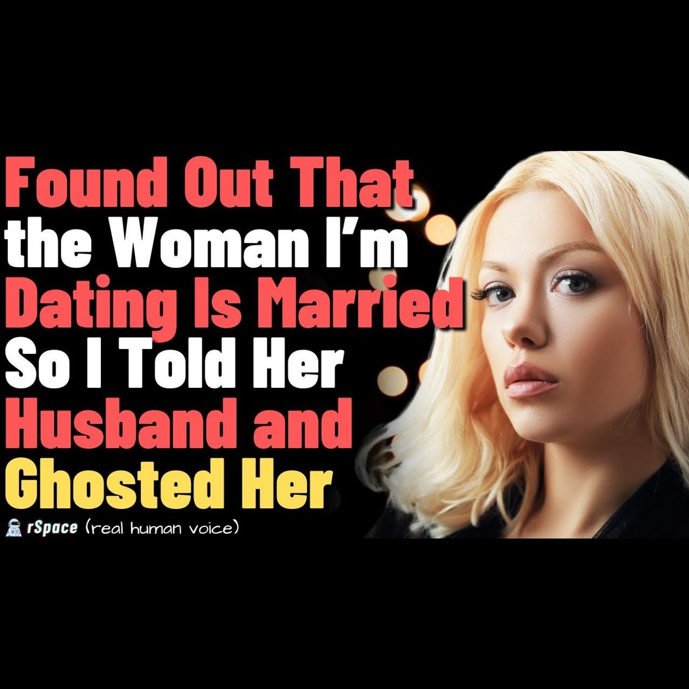 Found out that the woman i'm dating is married, so i told her husband and ghosted her episode artwork