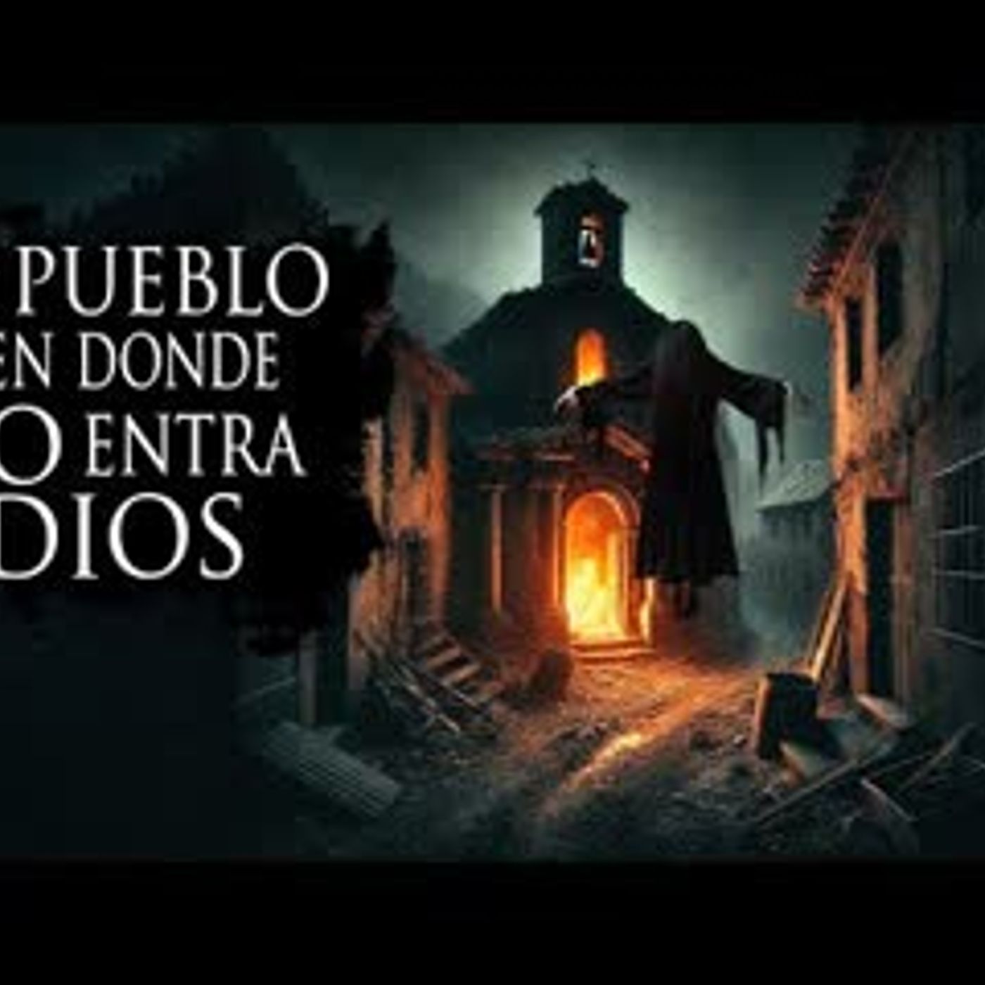 EL PUEBLO A DONDE NO ENTRA DIOS (PARTE 2)