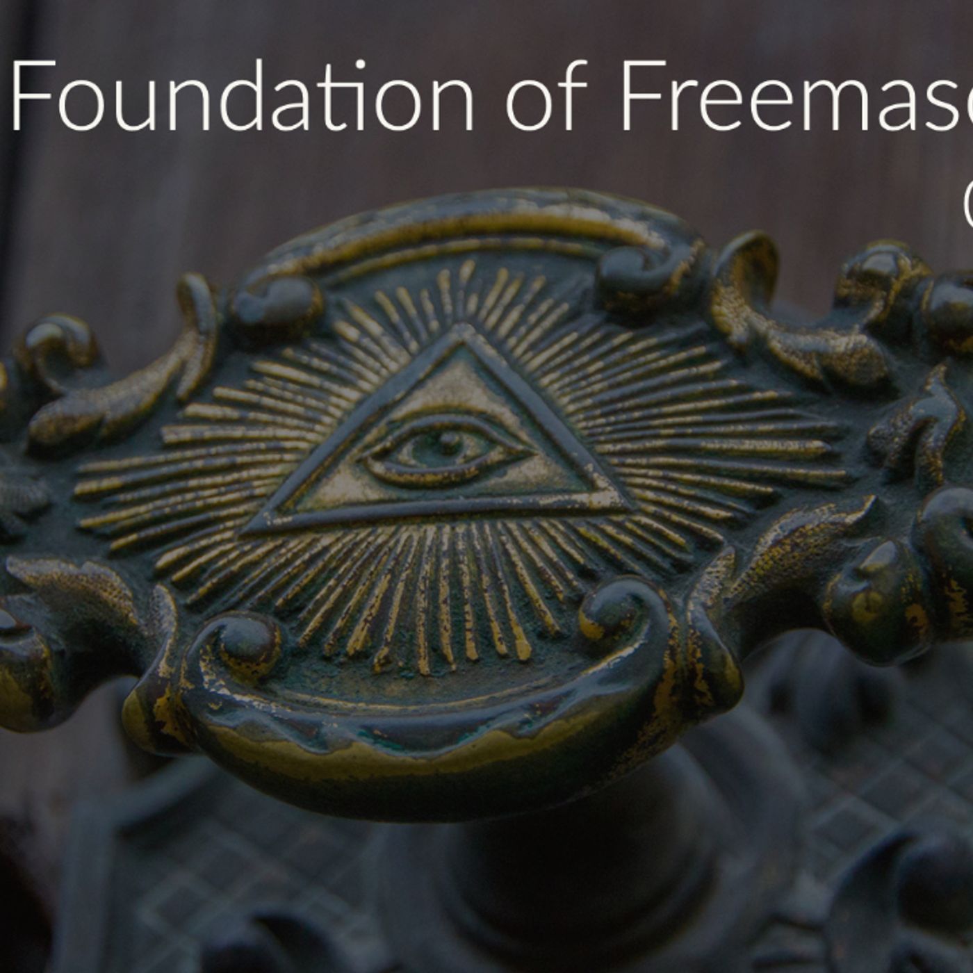 Whence Came You? - 0570 - The Foundation of Freemasonry